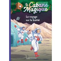 La Cabane Magique Tome 7 : Le Voyage Sur La Lune