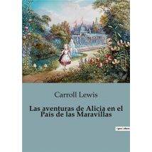 Las Aventuras De Alicia En El Pais De Las Maravillas