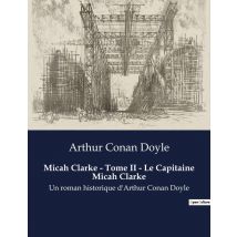 Micah Clarke - Tome Ii - Le Capitaine Micah Clarke