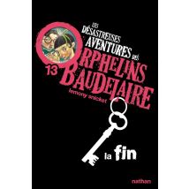 Les Désastreuses Aventures Des Orphelins Baudelaire Tome 13 - La Fin