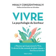Vivre : La Psychologie Du Bonheur
