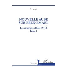 Nouvelle Aube Sur Eben-emael Tome 1 : Les Stratégies Alliees 39-40