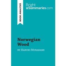 Norwegian Wood By Haruki Murakami (book Analysis) : Detailed Summary, Analysis And Reading Guide