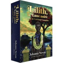 Lilith, La Lune Noire : Oracle De L'Alchimie Cosmique