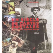 Un Siècle De Cartes Postales : (combier Impressions Mâconnaises)