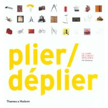 Plier / Déplier - Le Livre De L'Objet Repliable
