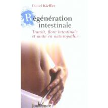 Regénération Intestinale N°70 : Transit, Flore Intestinale Et Santé En Naturopathie