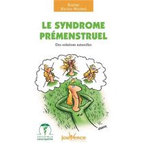 Le Syndrome Prémenstruel - Des Solutions Naturelles