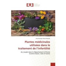 Plantes Médicinales Utilisées Dans Le Traitement De L'Infertilité : Du Couple Dans Le Département D'Oumé (centre-ouest, Côte D'Ivoire)