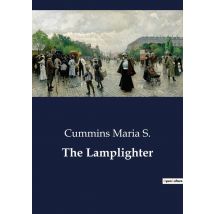 The Lamplighter : A Tale Of Resilience And Redemption