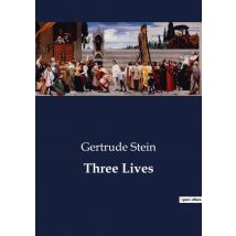 Three Lives : The Intricate Lives Of Women In Early 20th Century America