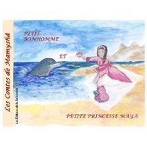 Les Contes De Mamyshâ Tome 12 : Petit Bonhomme Et Petite Princesse Maya