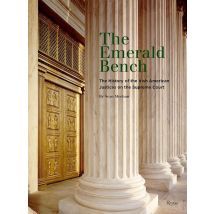 The Emerald Bench : The History Of The Irish American Justices On The Supreme Court