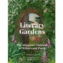 Literary Gardens : The Imaginary Gardens Of Writers And Poets