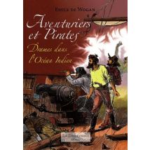 Aventuriers Et Pirates - Drame Dans L'Océan Indien