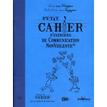 Petit Cahier D'Exercices : De Communication Non Violente