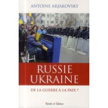 Russie-ukraine - De La Guerre À La Paix ?