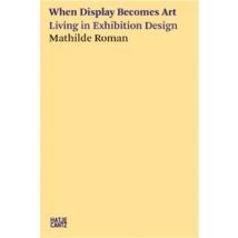 Mathilde Roman : When Display Becomes Art