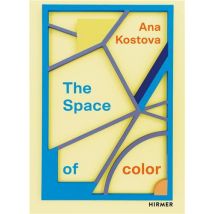 Ana Kostova : The Space Of Colour