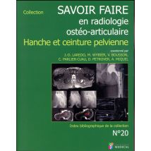 Savoir Faire En Radiologie Ostéo-articulaire Tome 20 : Hanche Et Ceinture Pelvienne