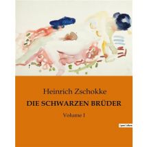 Die Schwarzen Brüder : Volume I