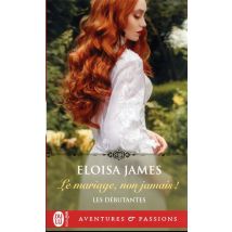 Les Débutantes Tome 1 : Le Mariage, Non Jamais !