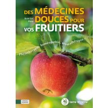 Des Médecines Douces Pour Vos Fruitiers - Phytothérapie, Homéopathie, Aromathérapie...