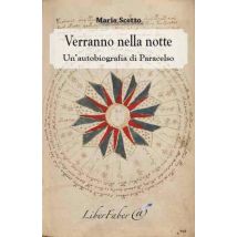 Verranno Nella Notte - Un'autobiografia Di Paracelso