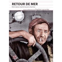 Retour De Mer - Mémoires Maritimes En Chantier