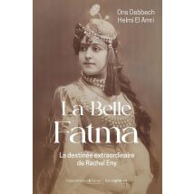 La Belle Fatma : La Destinée Extraordinaire De Rachel Eny