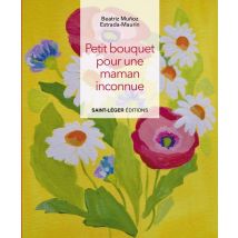 Petit Bouquet Pour Une Maman Inconnue