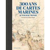 300 Ans De Cartes Marines : Autour Du Monde