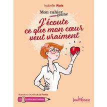 Mon Cahier Poche : J'Écoute Ce Que Mon Coeur Veut Vraiment