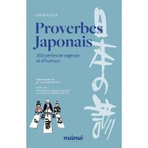 Proverbes Japonais : 200 Perles De Sagesse Et D'Humour