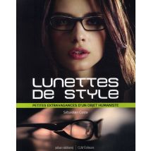 Lunettes De Style - Petites Extravagances D'Un Objet Humaniste