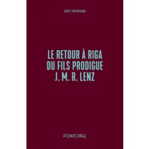 Le Retour À Riga Du Fils Prodigue Jakob Michael Reinhold Lenz