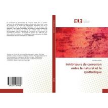 Inhibiteurs De Corrosion Entre Le Naturel Et Le Synthetique
