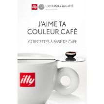 J'Aime Ta Couleur Cafe - 70 Recettes A Base De Cafe