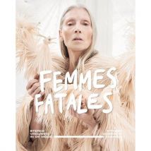 Femmes Fatales Strong Women In Fashion