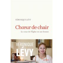 Choeur De Chair : Le Coeur De L'Eglise Est Une Femme