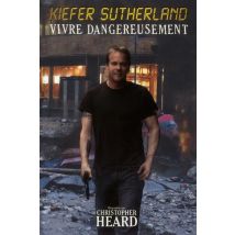 Kiefer Sutherland - Vivre Dangeureusement