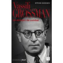 Vassili Grossman - Un Écrivain De Combat