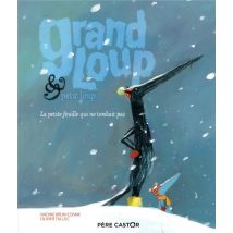 Grand Loup & Petit Loup - La Petite Feuille Qui Ne Tombait Pas