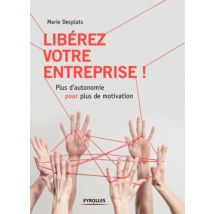 Libérez Votre Entreprise ! Plus D'Autonomie Pour Plus De Motivation - - PAS DE MARQUE -