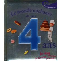 Le Monde Enchanté De Mes 4 Ans - Pour Les Garcons