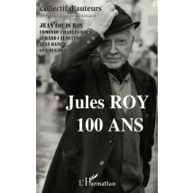 Jules Roy - 100 Ans