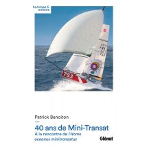 40 Ans De Mini-transat - À La Rencontre De L'Homo Oceanus Minitransatus