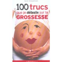100 Trucs Que Je Deteste Sur La Grossesse