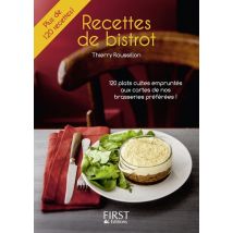 Recettes De Bistrot - 120 Plats Cultes Empruntés Aux Cartes De Nos Brasseries Préférées !