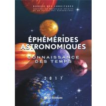 Éphémérides Astronomiques - Connaissance Des Temps (édition 2017)